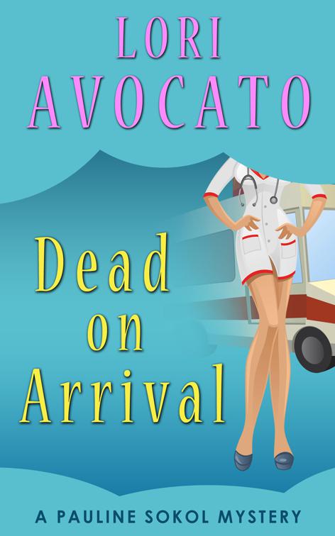 Dead on Arrival, The Pauline Sokol Mysteries
