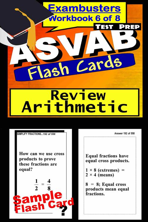 ASVAB Test Prep Arithmetic Review--Exambusters Flash Cards--Workbook 6 of 8, Exambusters ASVAB