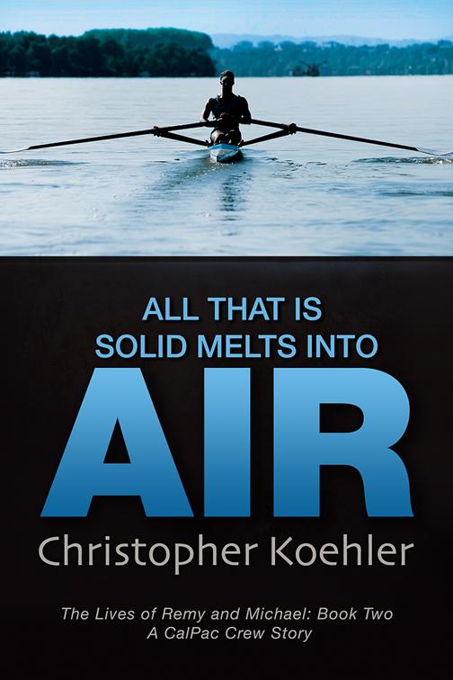 All That Is Solid Melts Into Air, The Lives of Remy and Michael