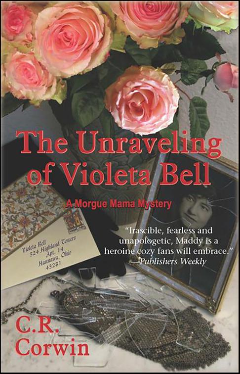 Unraveling of Violeta Bell, Morgue Mama Mysteries