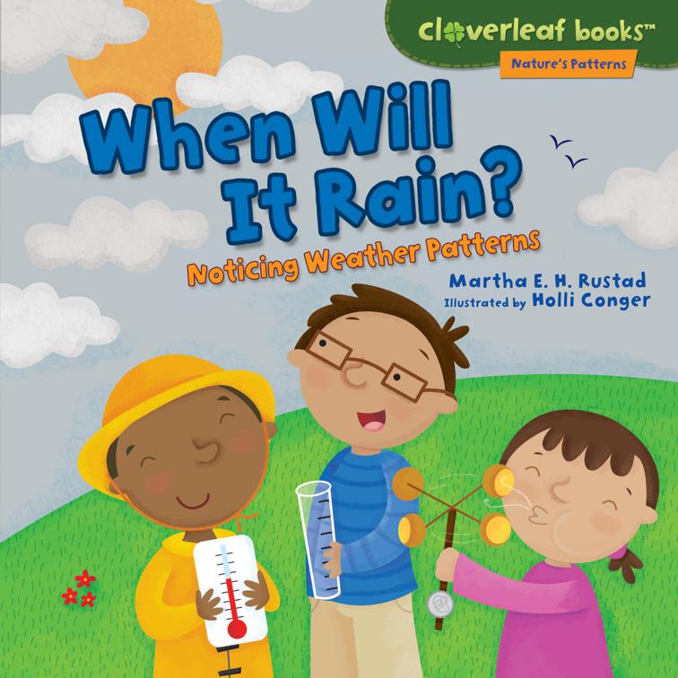 When Will It Rain?, Cloverleaf Books ™—Nature&#x27;s Patterns