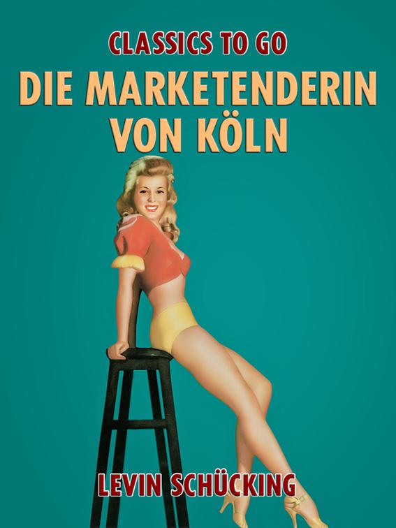 Die Marketenderin von Köln, Classics To Go
