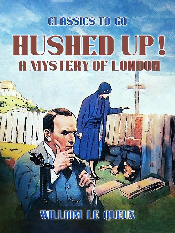 Hushed Up! A Mystery of London, Classics To Go