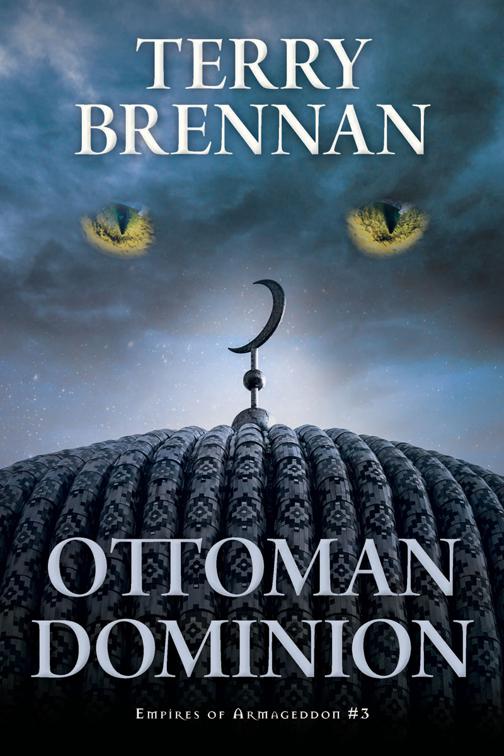This image is the cover for the book Ottoman Dominion, Empires of Armageddon