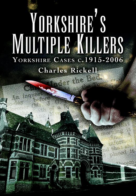 Yorkshire&#x27;s Multiple Killers