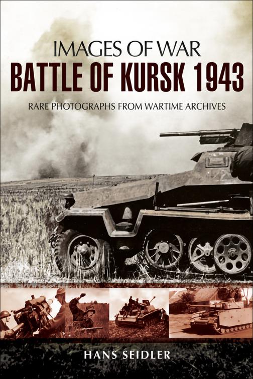 Battle of Kursk, 1943, Images of War