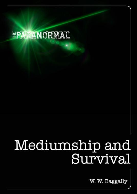 Mediumship and Survival, The Paranormal