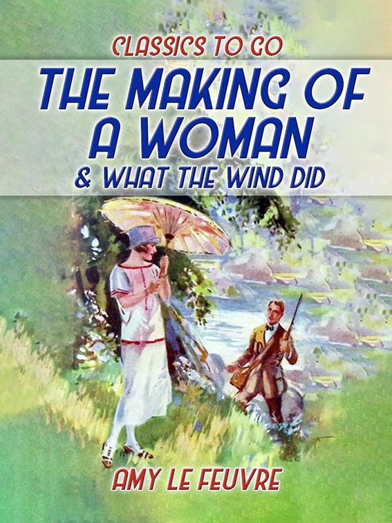 The Making Of A Woman &amp; What The Wind Did, Classics To Go