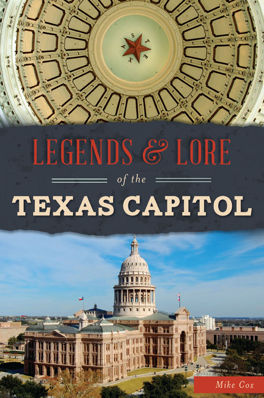 This image is the cover for the book Legends & Lore of the Texas Capitol, Landmarks