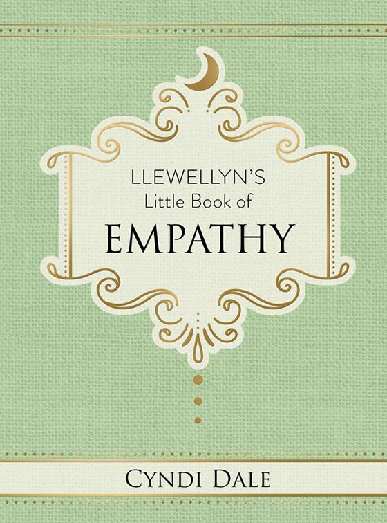 Llewellyn&#x27;s Little Book of Empathy