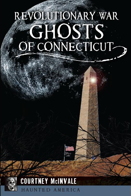 Revolutionary War Ghosts of Connecticut, Haunted America