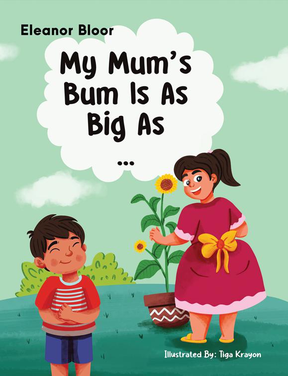 My Mum&#x27;s Bum Is As Big As...