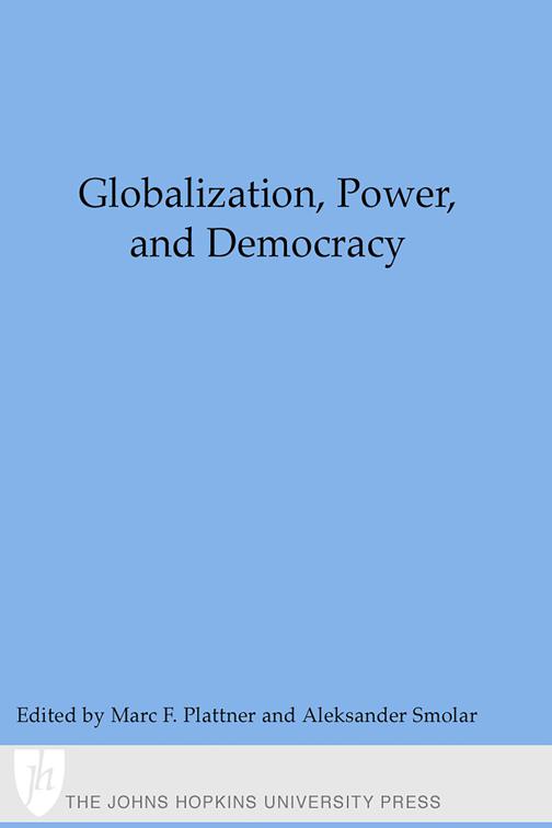 Globalization, Power, and Democracy, A Journal of Democracy