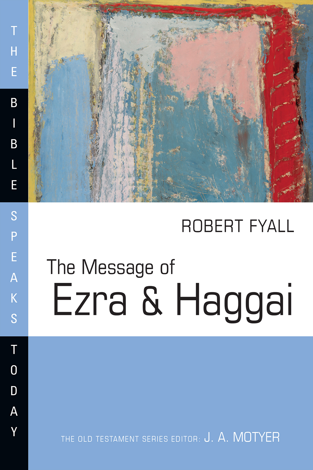 This image is the cover for the book The Message of Ezra & Haggai, The Bible Speaks Today Series