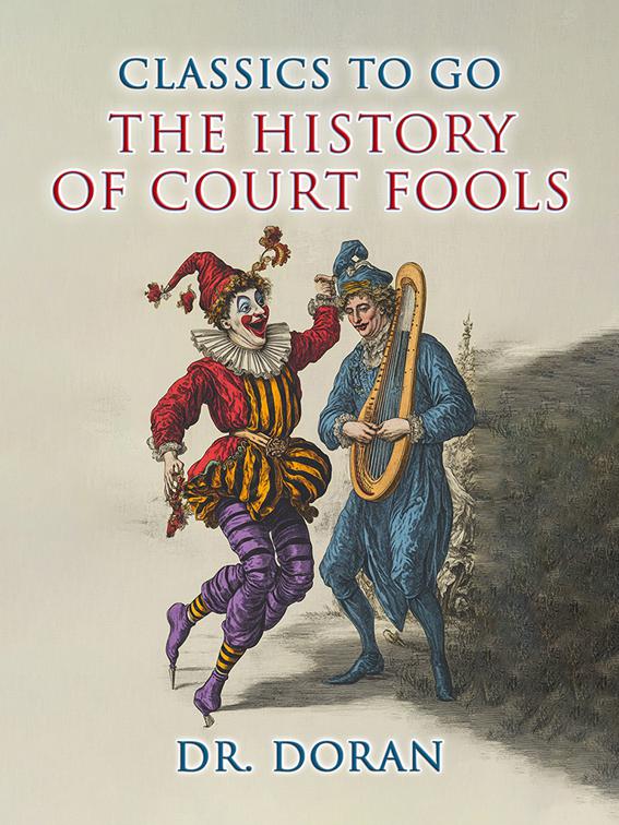 The History of Court Fools, Classics To Go