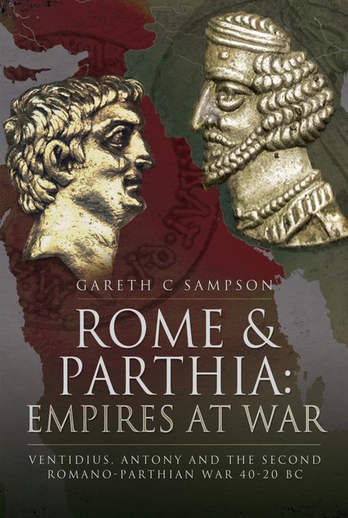 Rome &amp; Parthia: Empires at War