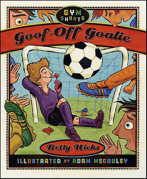 Goof-Off Goalie, Gym Shorts