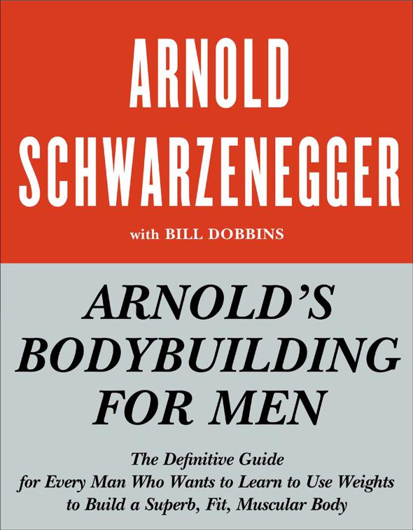 Arnold&#x27;s Bodybuilding for Men