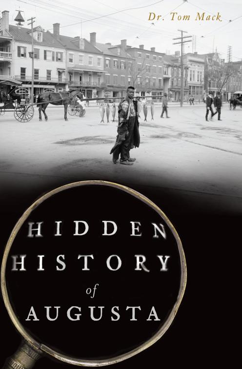 Hidden History of Augusta, Hidden History