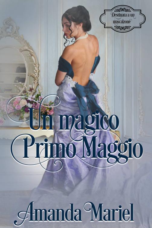 Un magico Primo Maggio, Destinata a un mascalzone