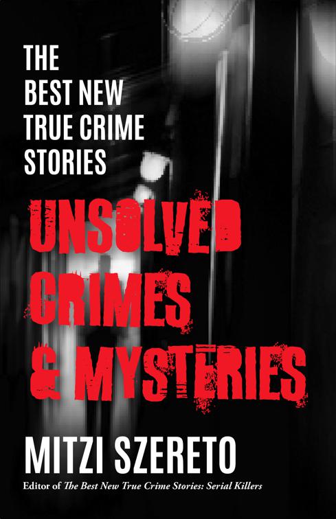 Unsolved Crimes &amp; Mysteries, The Best New True Crime Stories