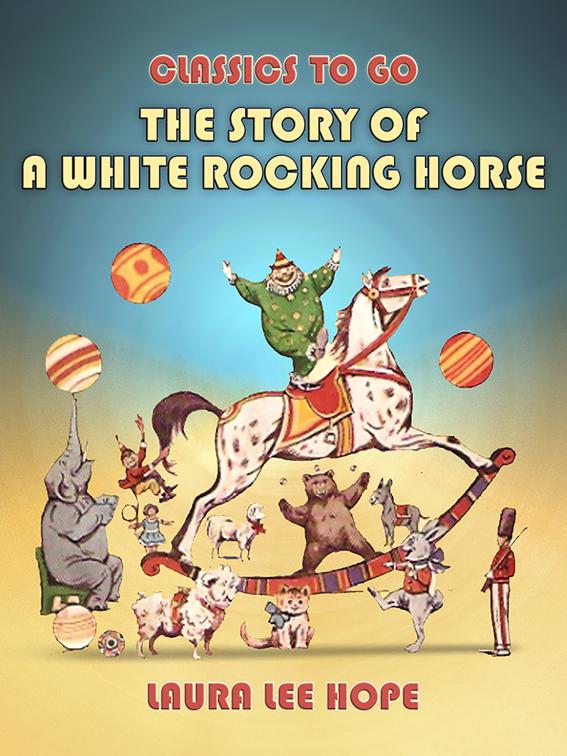 The Story Of A White Rocking Horse, Classics To Go