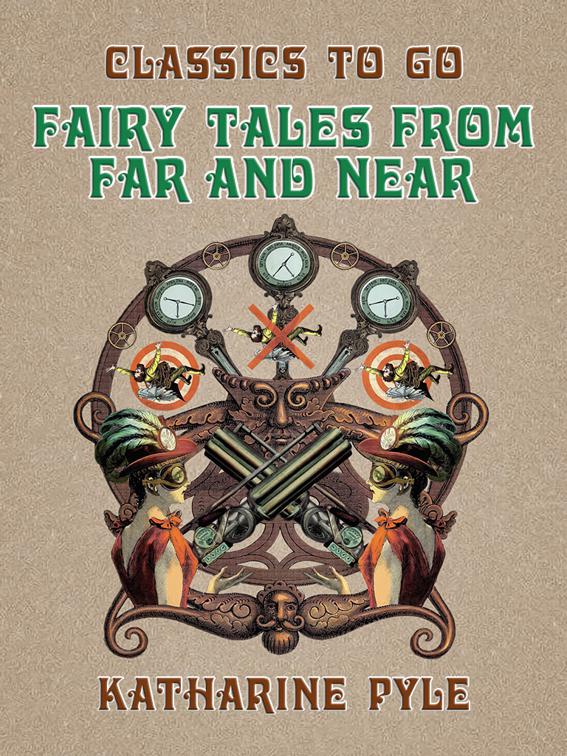 Fairy Tales From Far and Near, Classics To Go