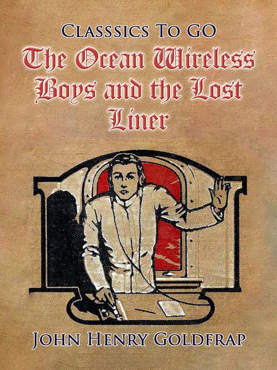 The Ocean Wireless Boys and the Lost Liner, Classics To Go