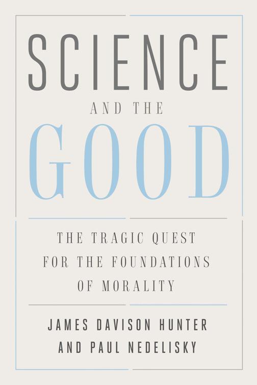Science and the Good, Foundational Questions in Science