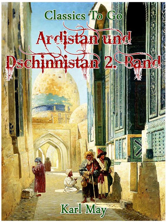 Ardistan und Dschinnistan. 2. Band, Classics To Go