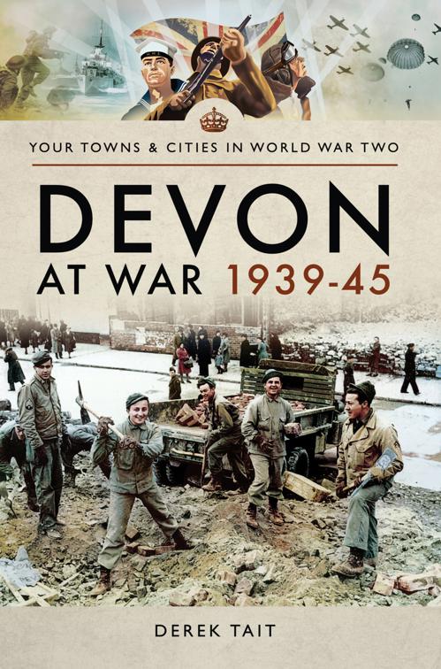 Devon at War, 1939–45, Your Towns &amp; Cities in World War Two