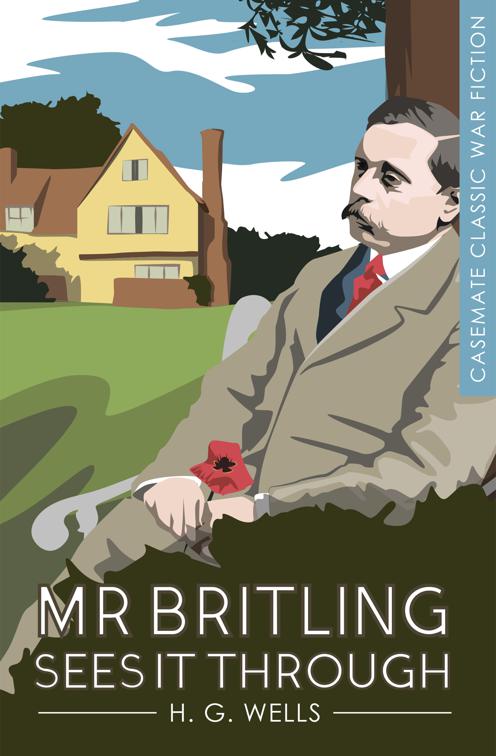 Mr. Britling Sees It Through, Casemate Classic War Fiction