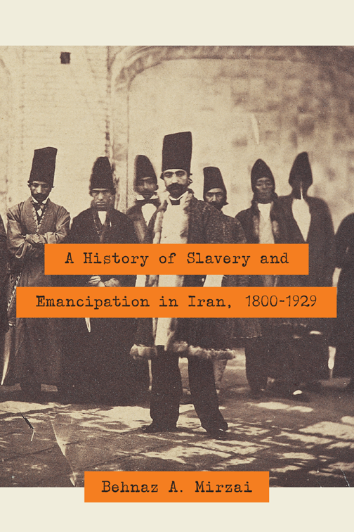 History of Slavery and Emancipation in Iran, 1800–1929