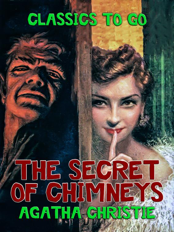 The Secret of Chimneys, Classics To Go