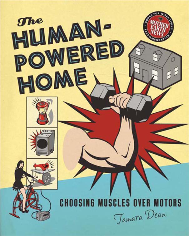 Human-Powered Home, Mother Earth News Books for Wiser Living