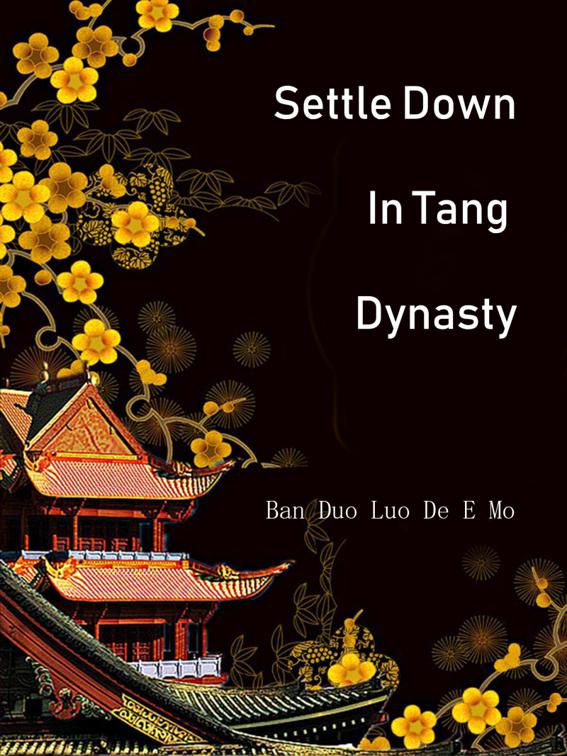 Settle Down In Tang Dynasty, Volume 2