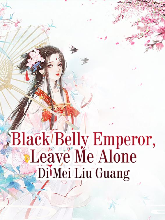 This image is the cover for the book Black Belly Emperor, Leave Me Alone, Volume 1