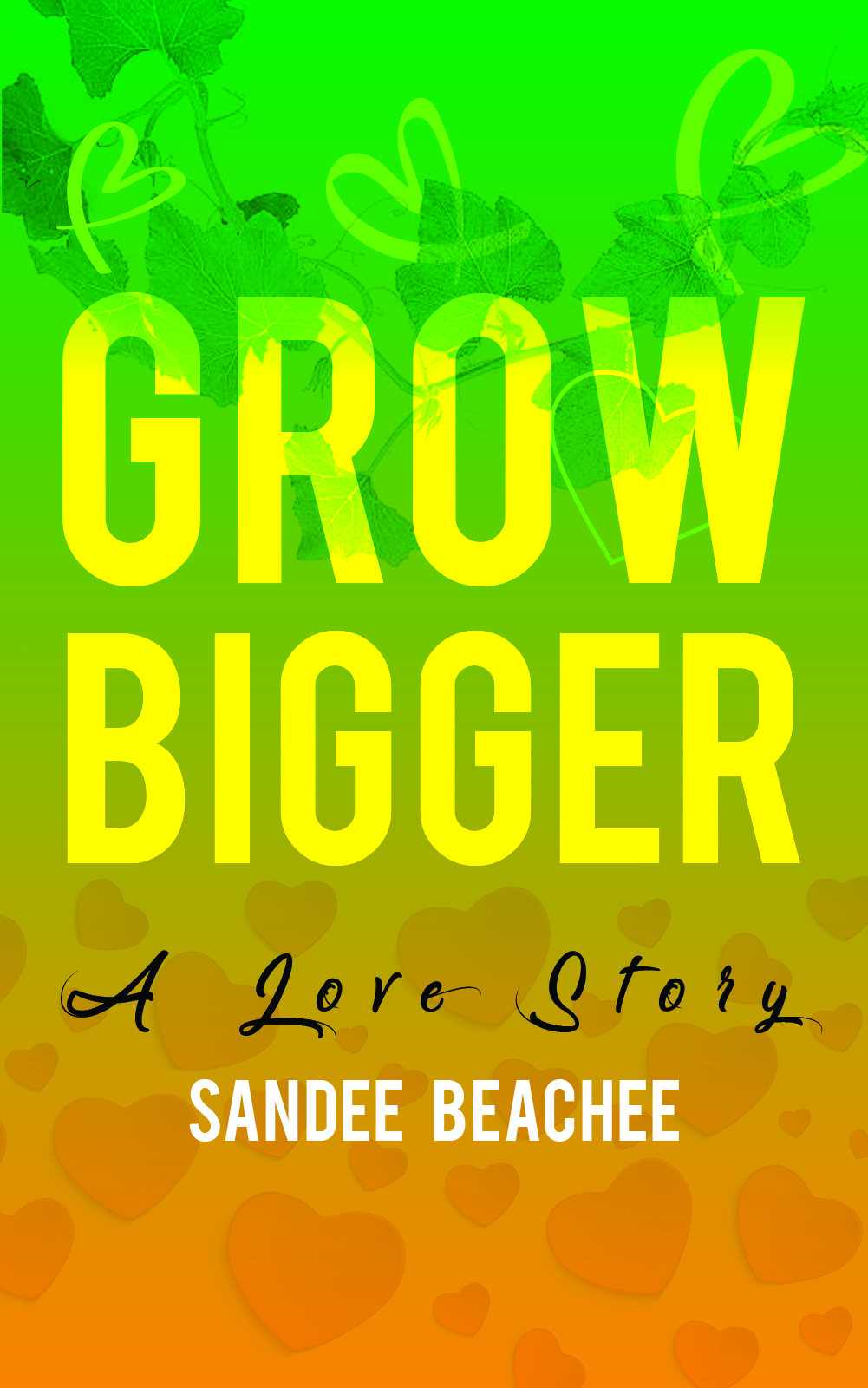 This image is the cover for the book Grow Bigger: A Love Story