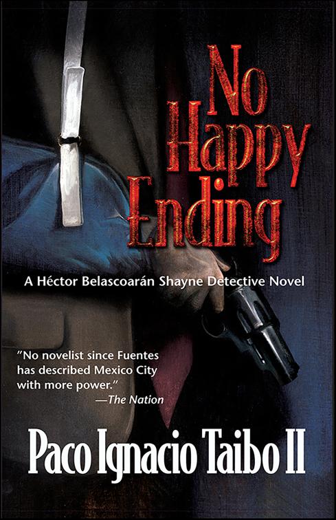 No Happy Ending, Hector Belascoaran Shayne Detective Novels