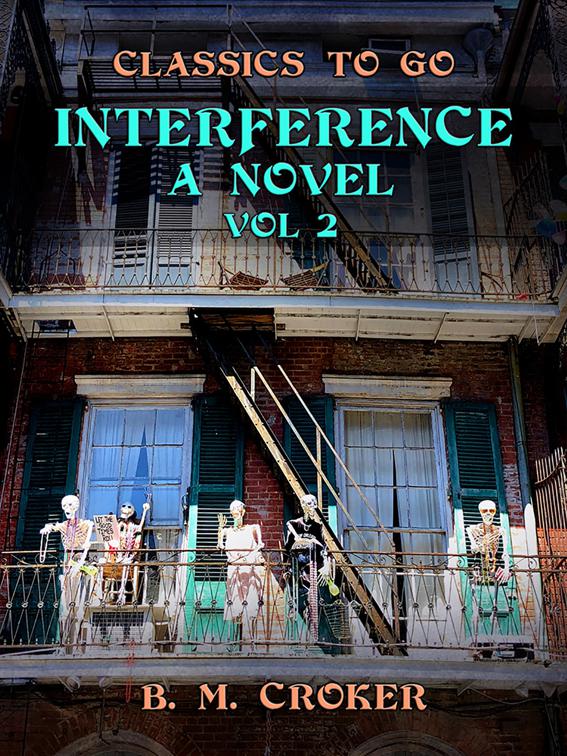 Interference A Novel, Vol 2 (of 3), Classics To Go