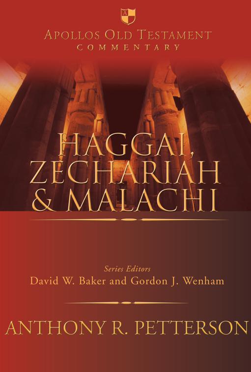 Haggai, Zechariah and Malachi, Apollos Old Testament Commentary Series