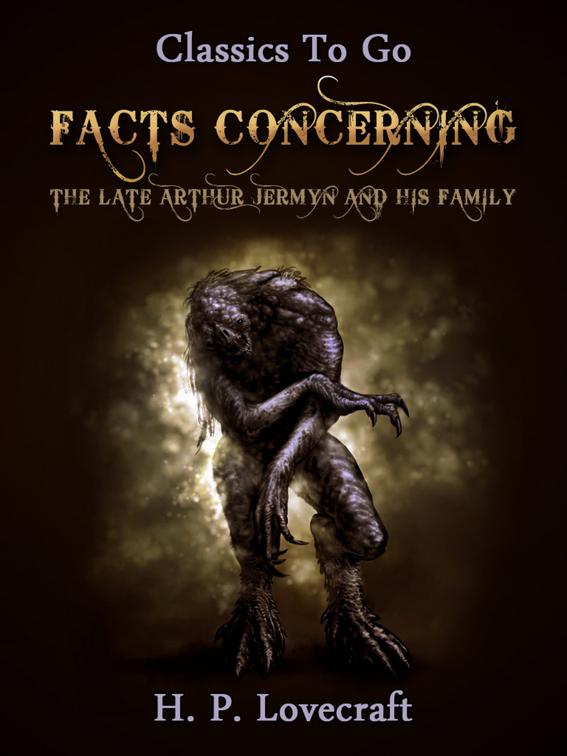 Facts Concerning the Late Arthur Jermyn and His Family, Classics To Go