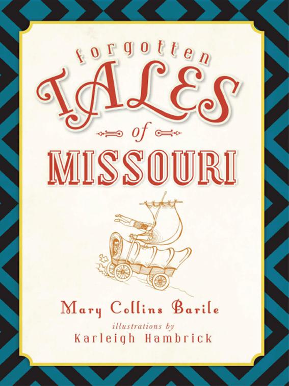 Forgotten Tales of Missouri, Forgotten Tales