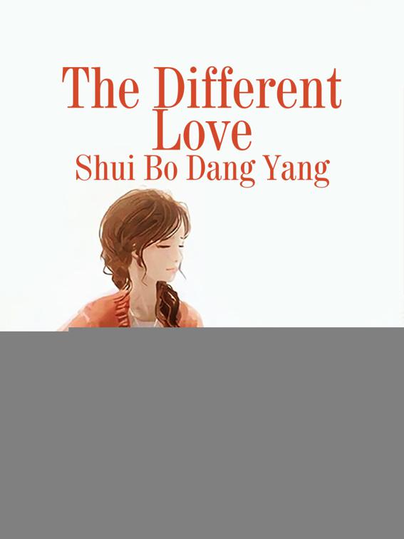 The Different Love, Volume 1