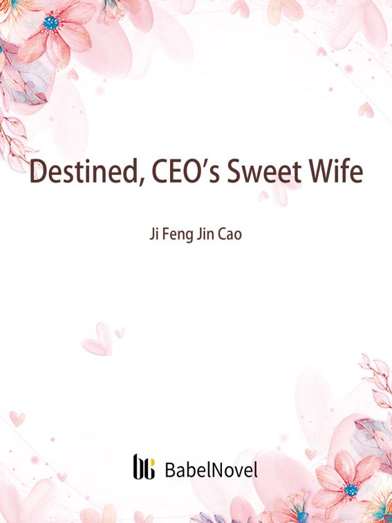 This image is the cover for the book Destined, CEO's Sweet Wife, Volume 1