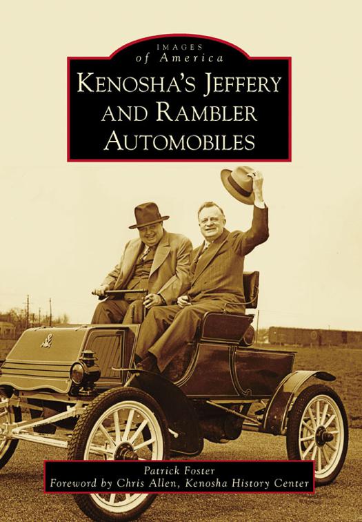 Kenosha&#x27;s Jeffery &amp; Rambler Automobiles, Images of America