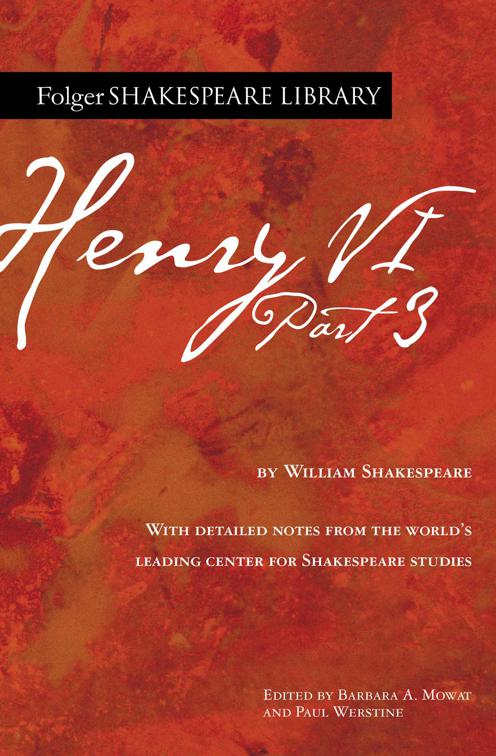 Henry VI: Part 3, Folger Shakespeare Library