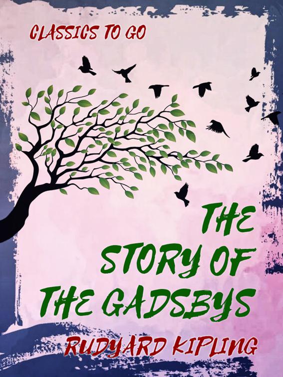 The Story of the Gadsbys, Classics To Go