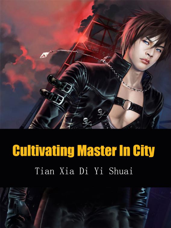 This image is the cover for the book Cultivating Master In City, Volume 6