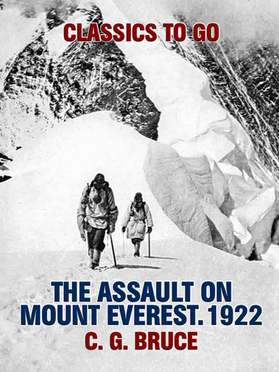 The Assault on Mount Everest. 1922, Classics To Go